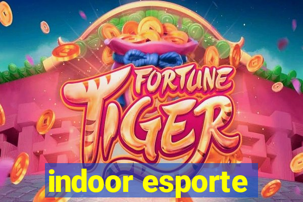 indoor esporte